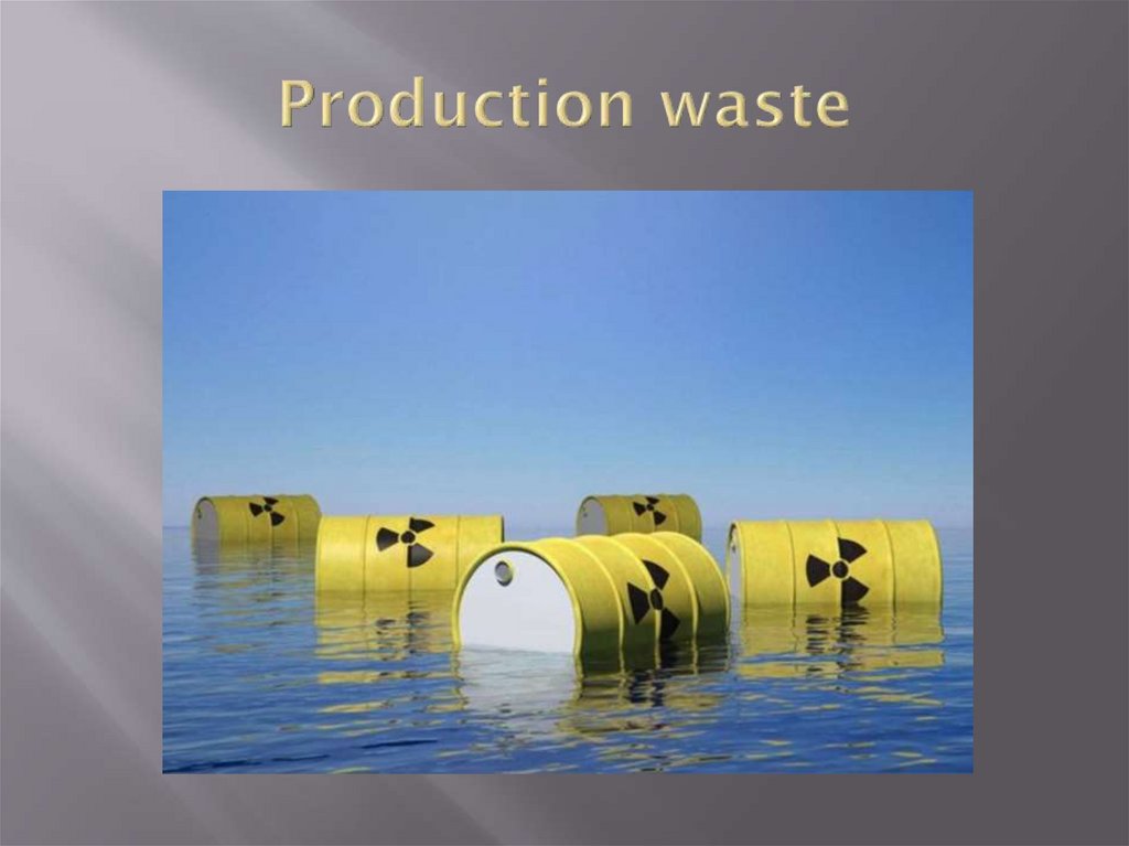 Production waste