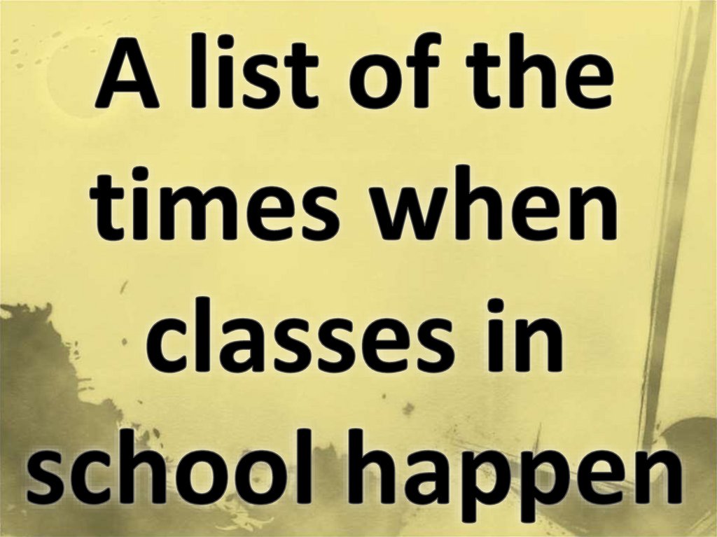 A list of the times when classes in school happen