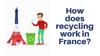 How does recycling work in France?
