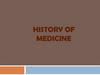 History of medicine. Prehistoric medicine. Lecture 1
