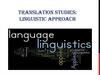 Translation studies: linguistic approach