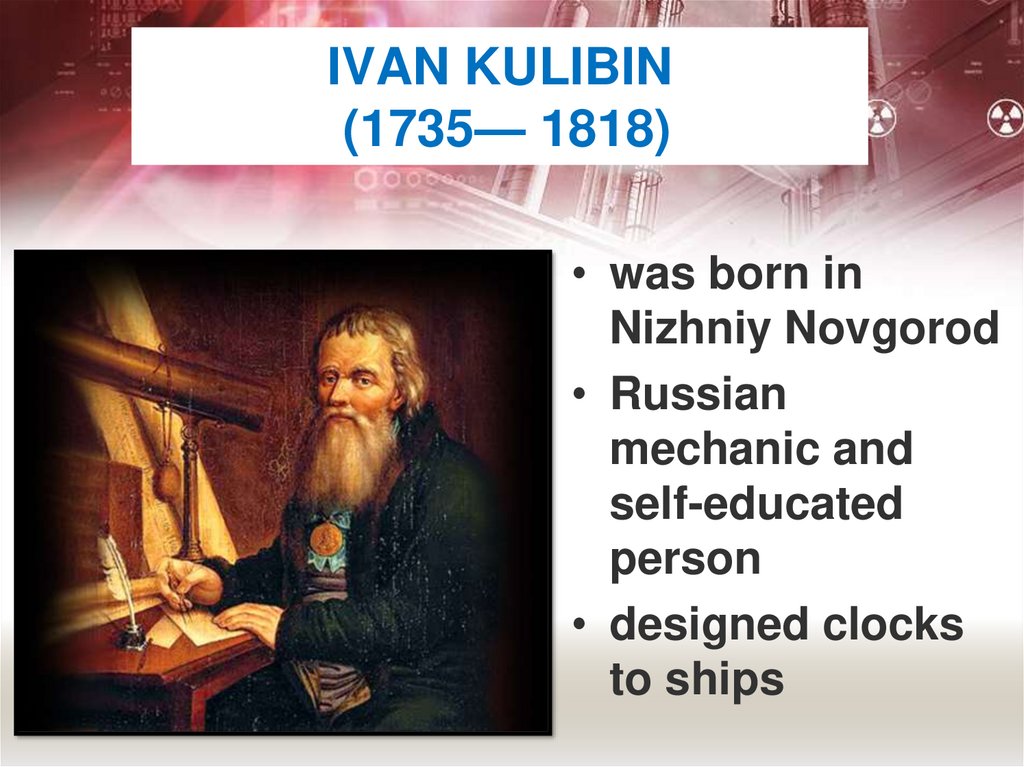 IVAN KULIBIN (1735— 1818)