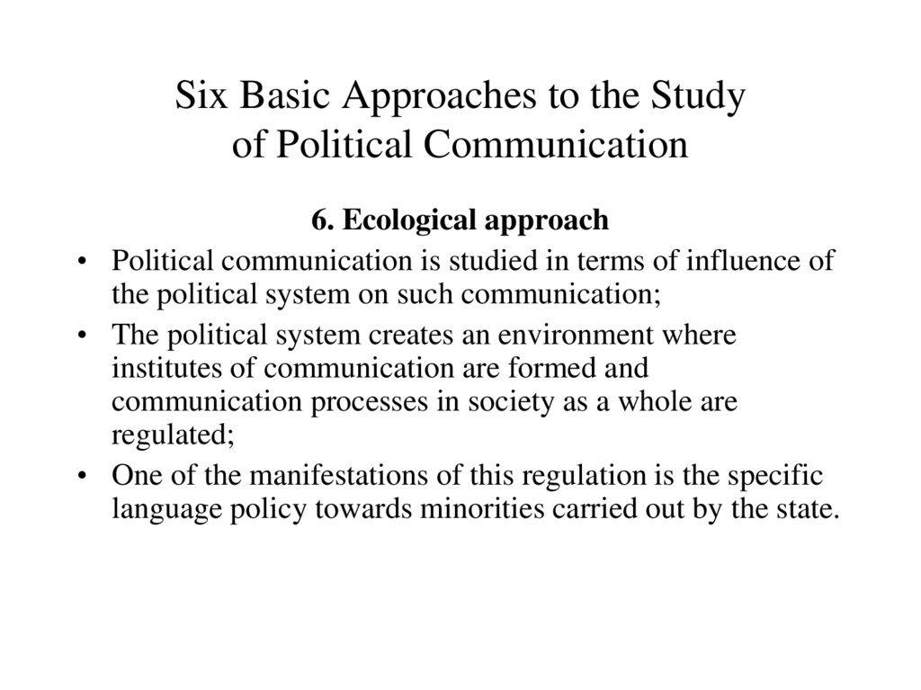 Six Basic Approaches to the Study of Political Communication
