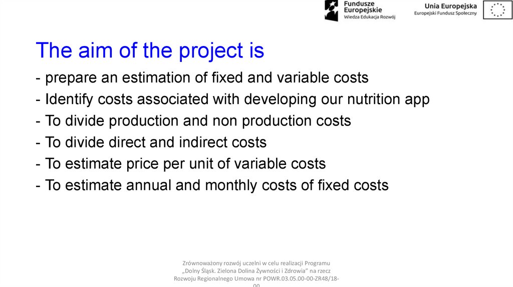 The aim of the project is