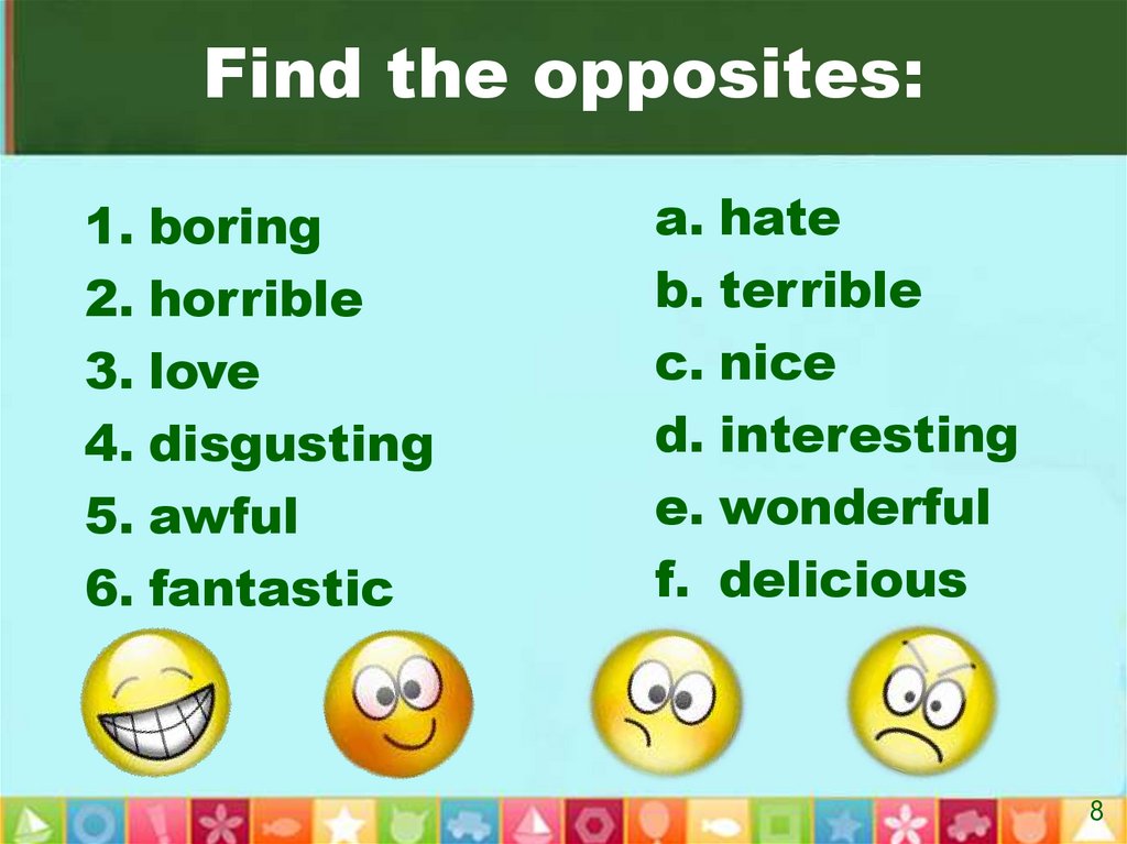 Find the opposites: