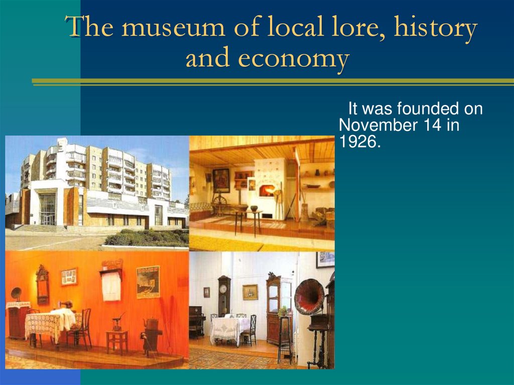 The museum of local lore, history and economy