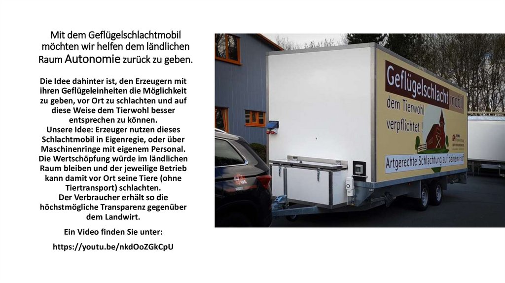 Mit dem Geflügelschlachtmobil möchten wir helfen dem ländlichen Raum Autonomie zurück zu geben.