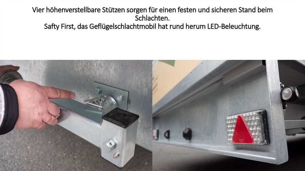 Vier höhenverstellbare Stützen sorgen für einen festen und sicheren Stand beim Schlachten. Safty First, das