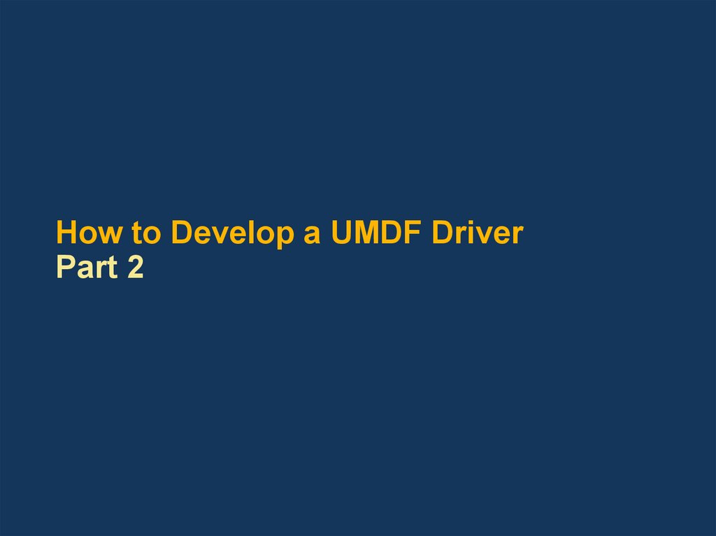 How to Develop a UMDF Driver Part 2