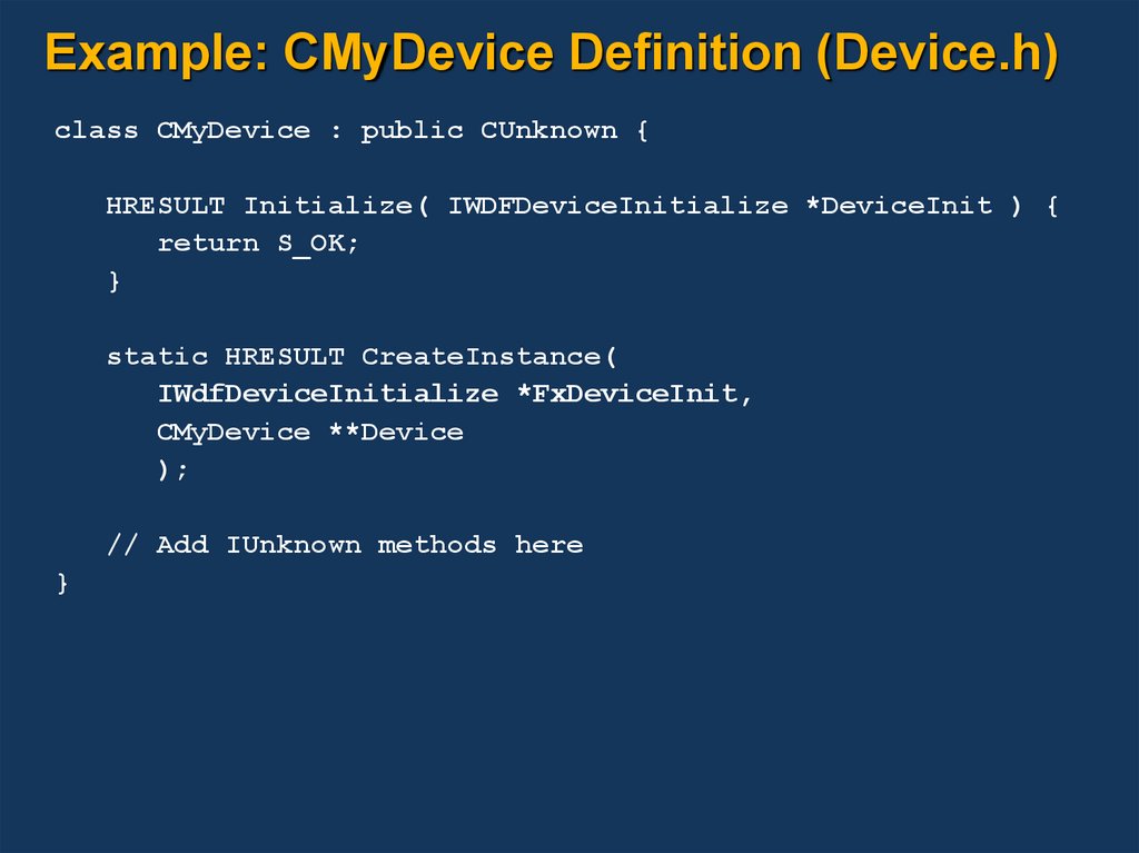Example: CMyDevice Definition (Device.h)