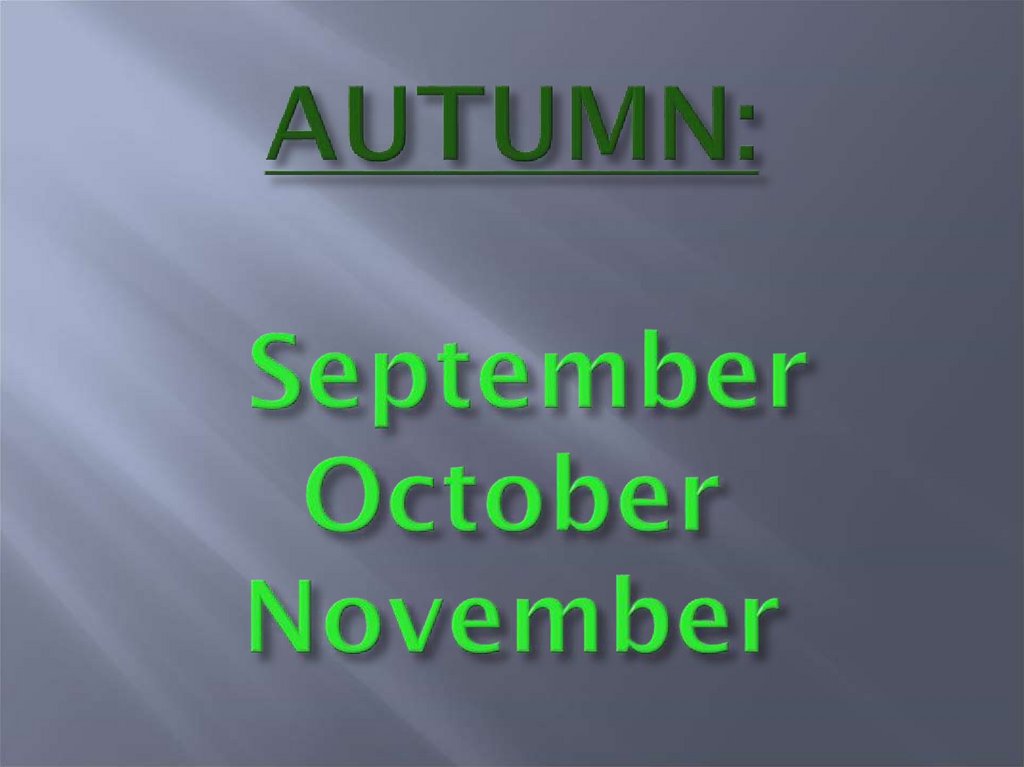 AUTUMN: September October November