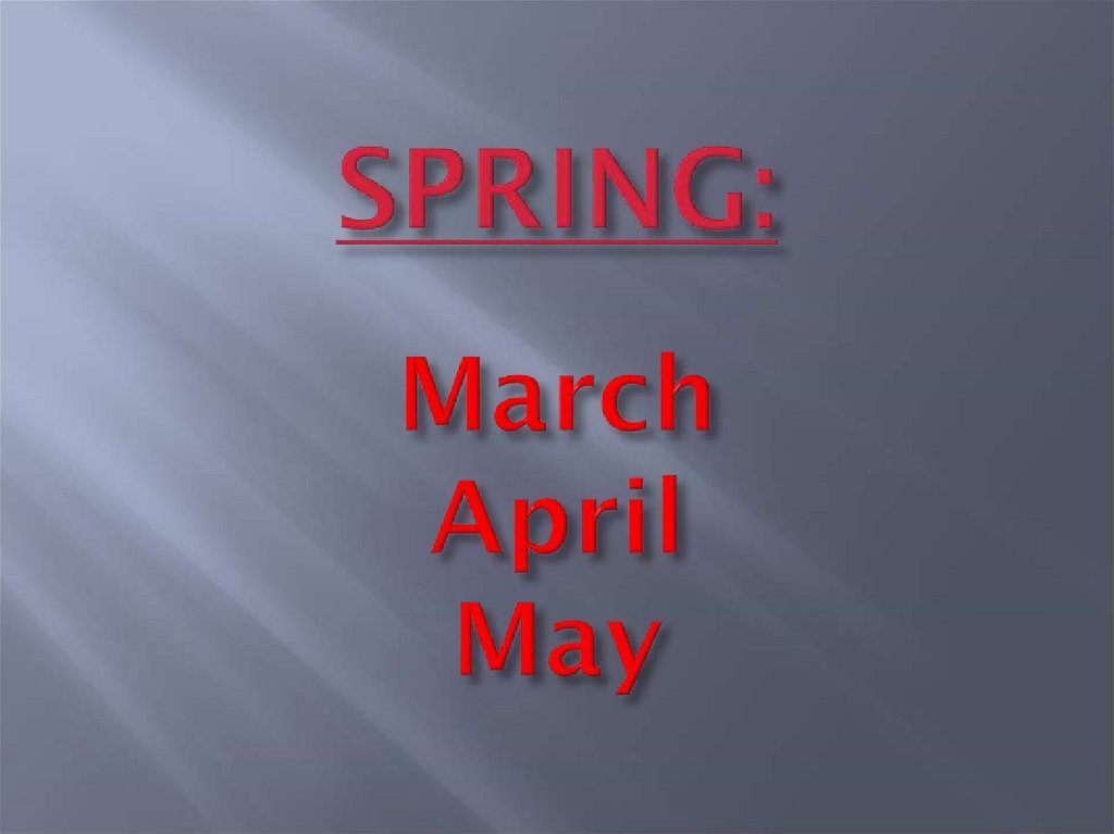 SPRING: March April May