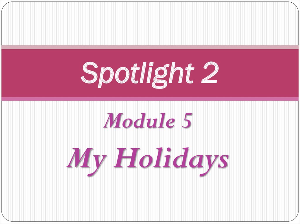 My holidays 2 класс spotlight