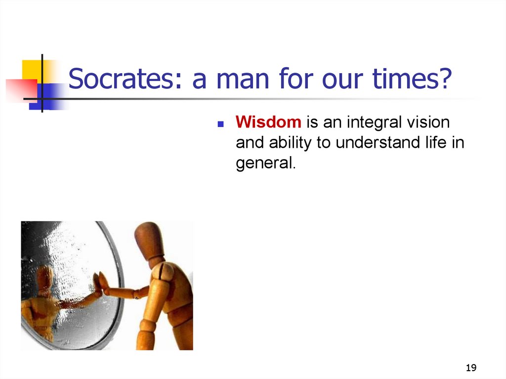 Socrates: a man for our times?