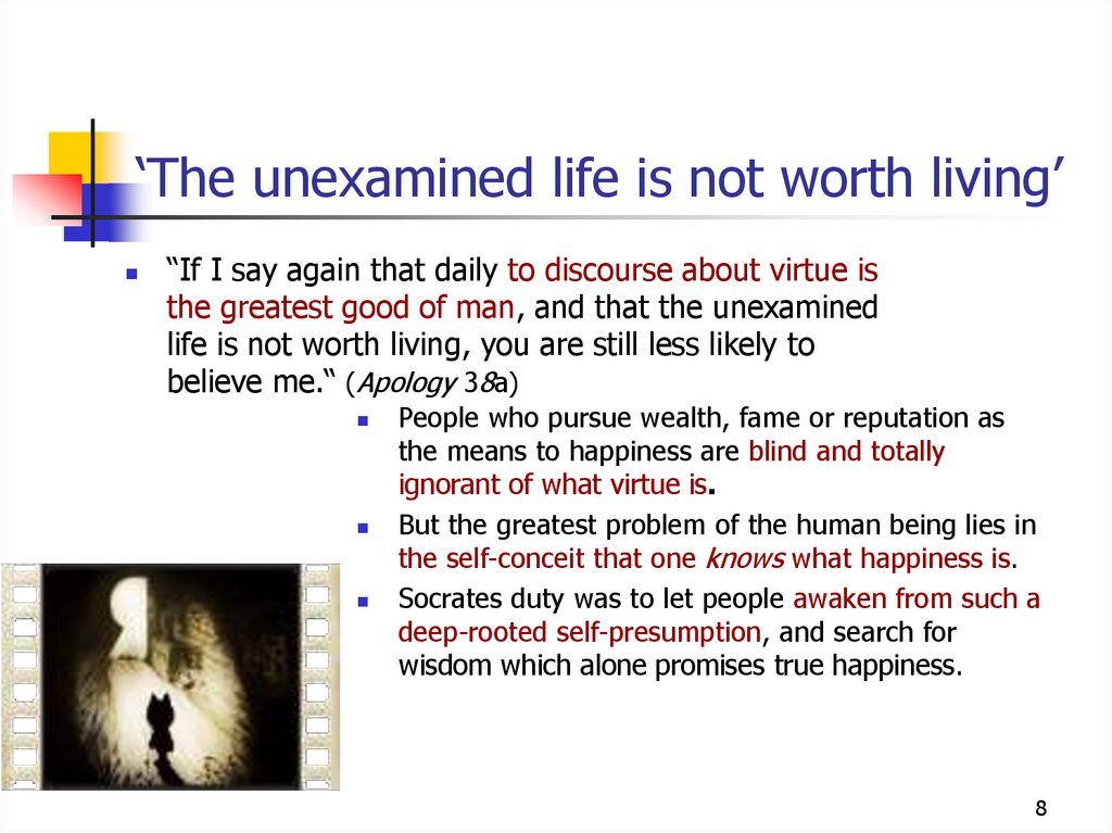 ‘The unexamined life is not worth living’