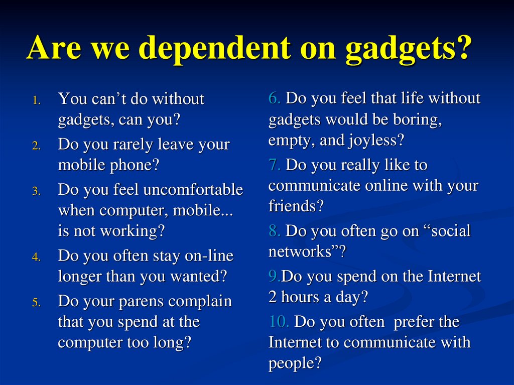 Are we dependent on gadgets?