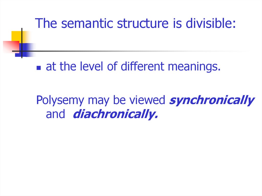 The semantic structure is divisible: