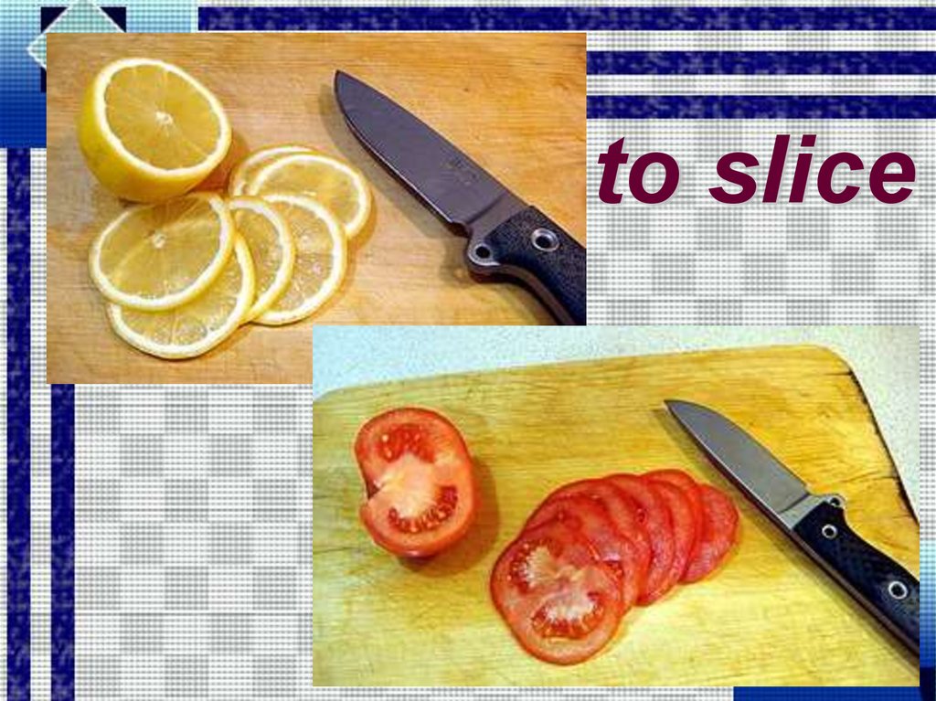 Food глагол. To Slice. Slice verb. Примеры Slice. Картинки to Slice.