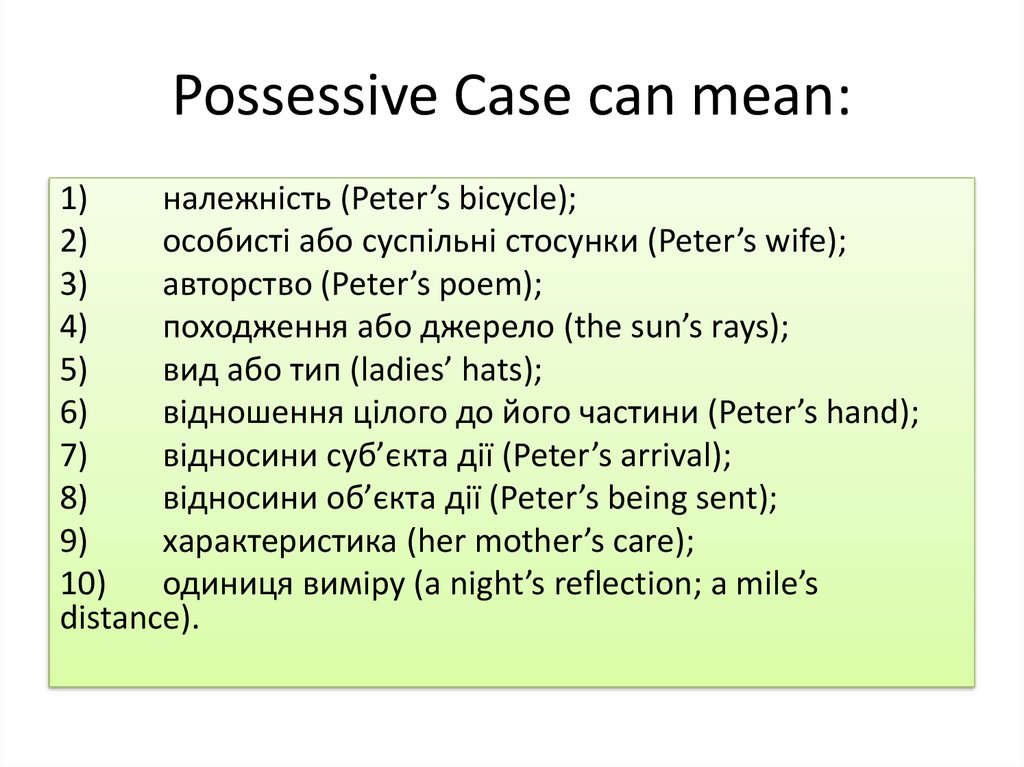 Possessive Case can mean: