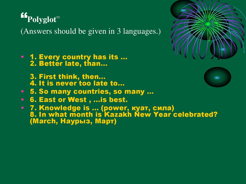 “Polyglot” (Answers should be given in 3 languages.)
