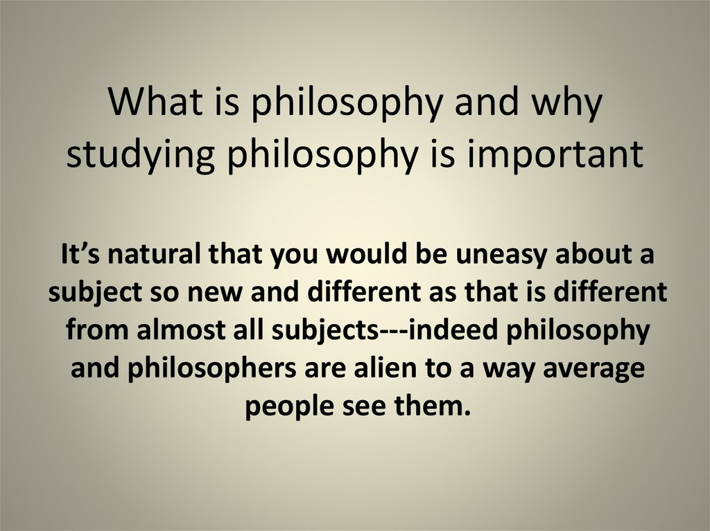 What Is Philosophy And Why Studying Philosophy Is Important 