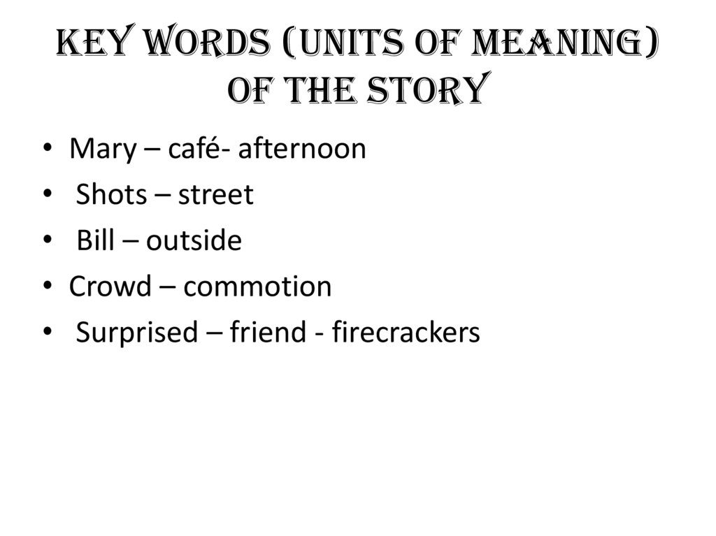 Key words (Units of meaning) of the story
