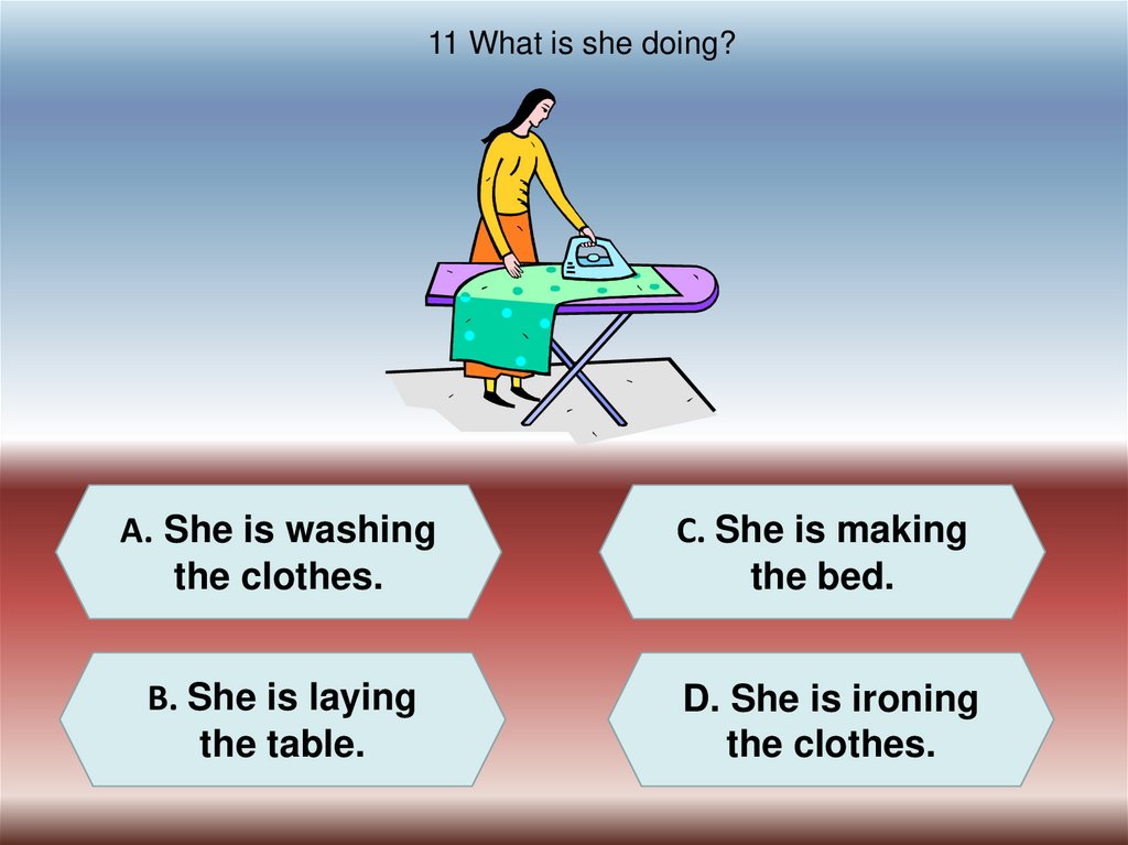 Is washing перевод. Do the Ironing перевод. She is doing the Ironing. Was washing какое время. Do make Ironing.