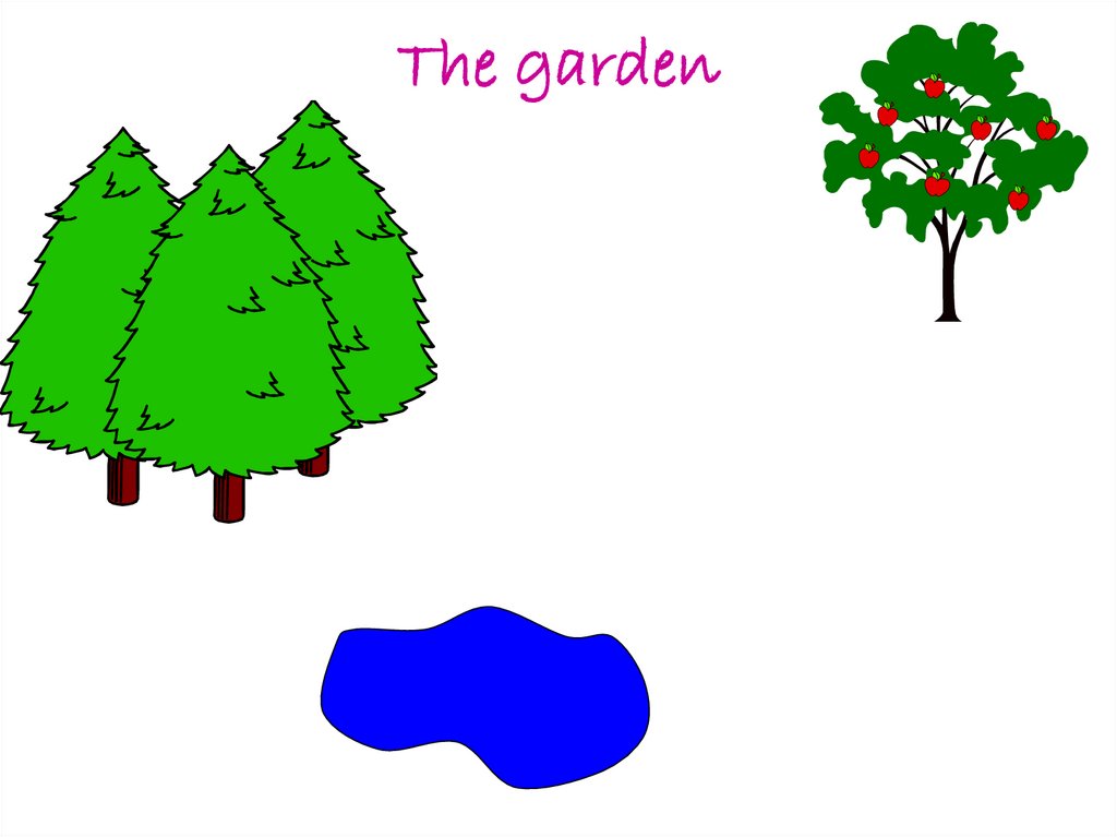 The garden