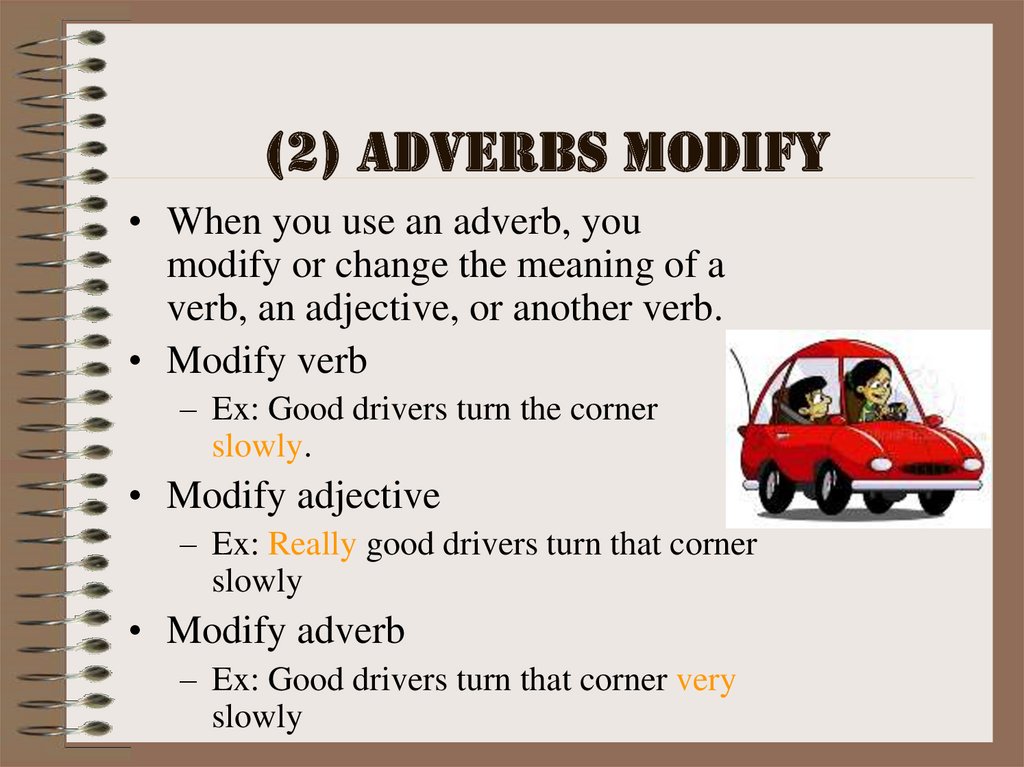(2) Adverbs Modify