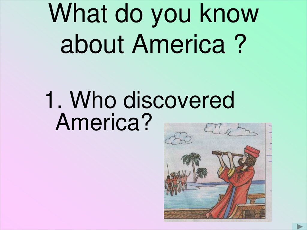 What do you know about America ?