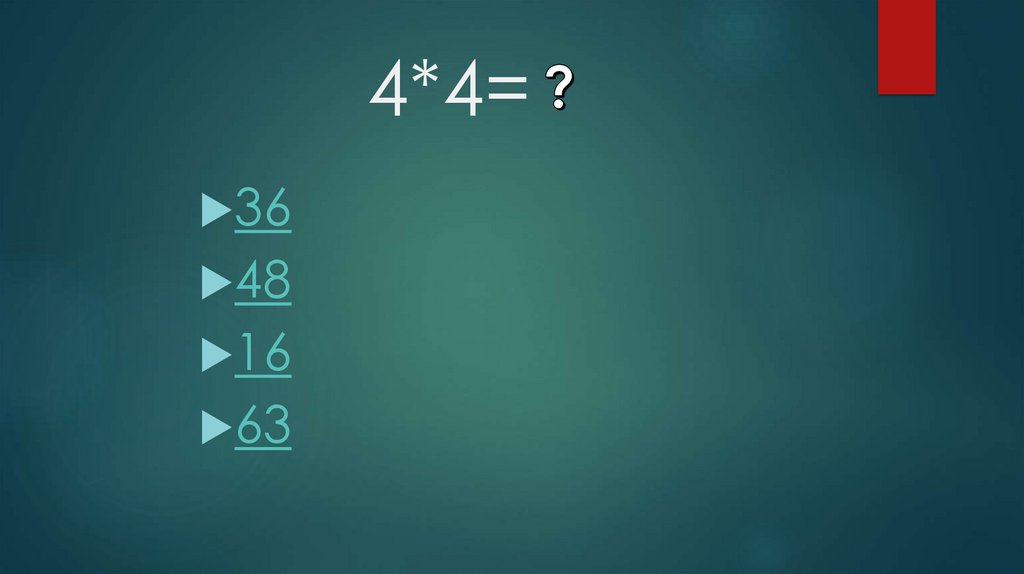 4*4=