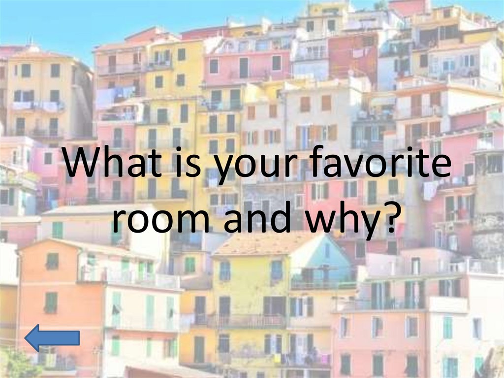 What is your favorite room and why?