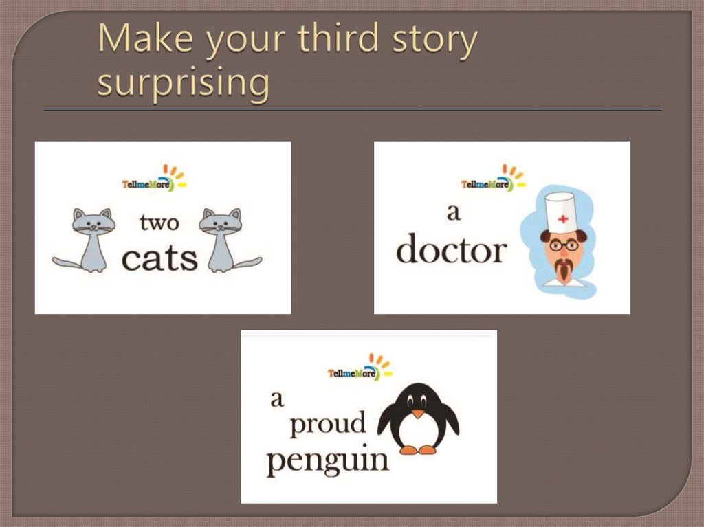 Make your third story surprising