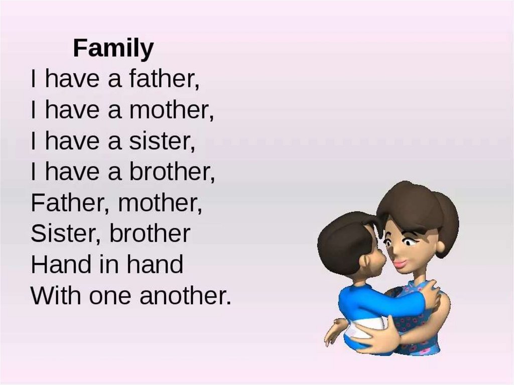 Has he a family. Стихотворение про семью на английском. Стих про маму на английском. Стихи про семью на английском языке для детей. Стихи про маму на английском языке для детей.