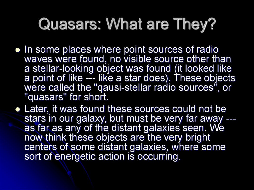 Quasars: What are They?