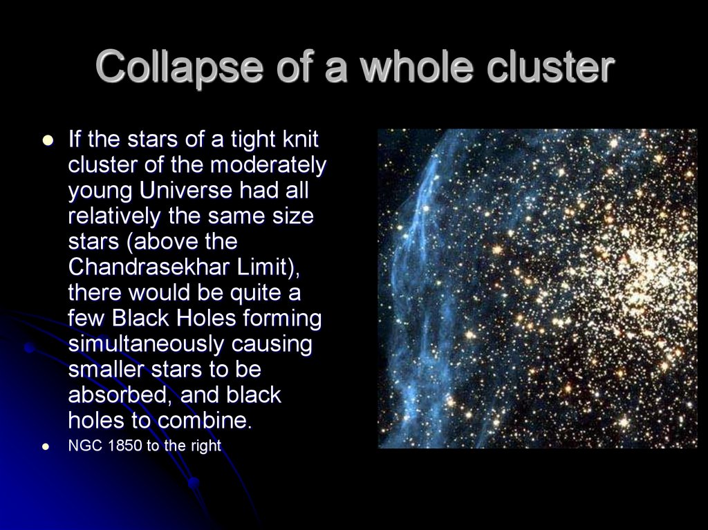 Collapse of a whole cluster