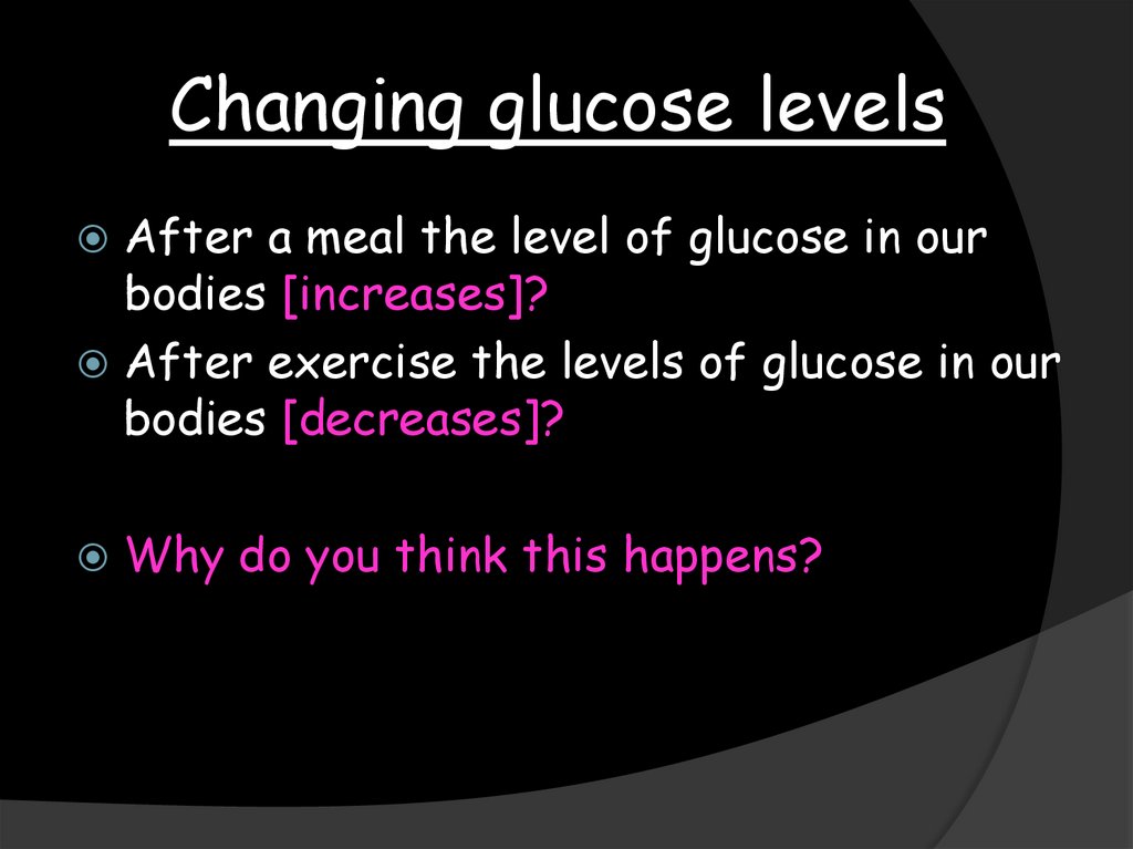 Changing glucose levels