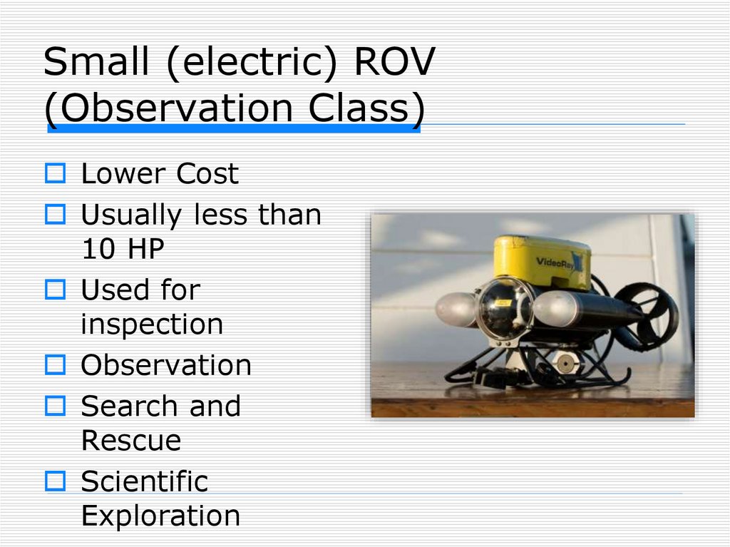 Small (electric) ROV (Observation Class)