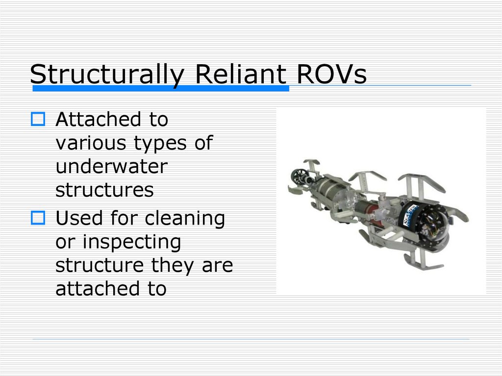 Structurally Reliant ROVs