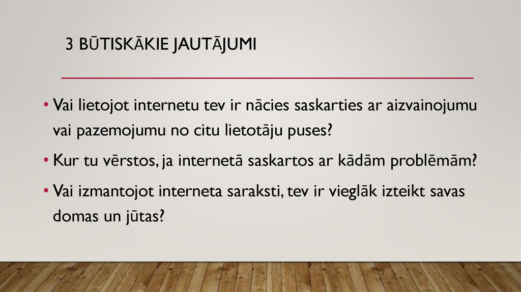 3 būtiskākie jautājumi