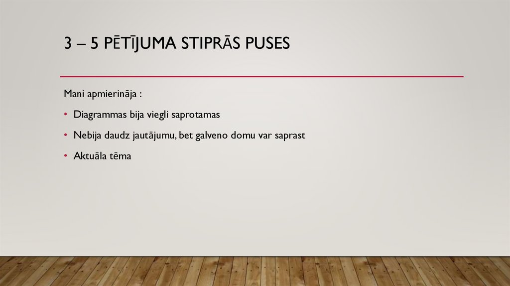 3 – 5 pētījuma stiprās puses