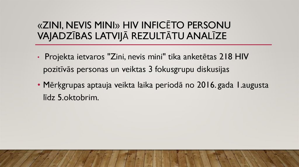 «Zini, nevis mini» Hiv inficēto personu vajadzības Latvijā rezultātu analīze