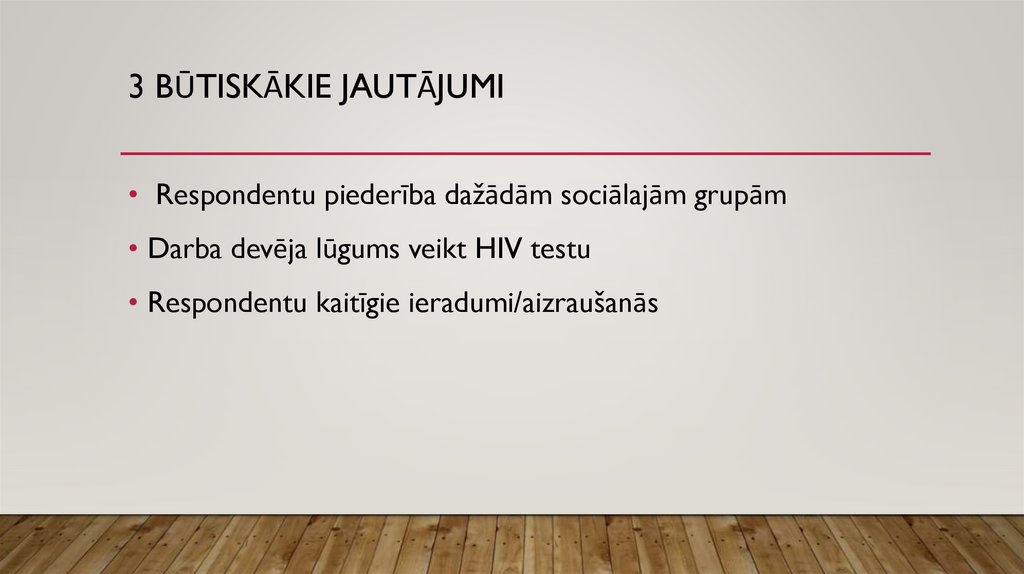 3 būtiskākie jautājumi
