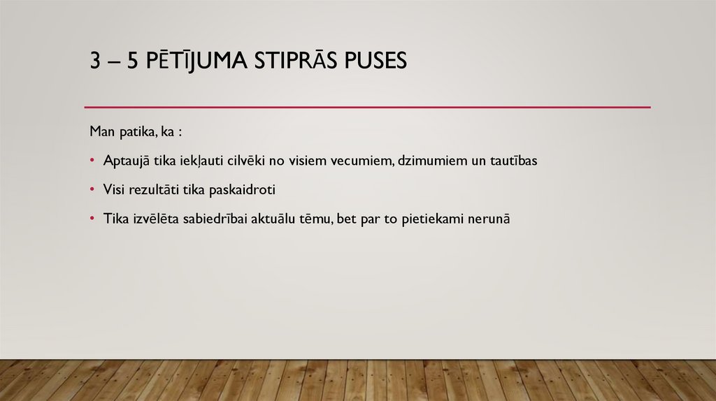 3 – 5 pētījuma stiprās puses
