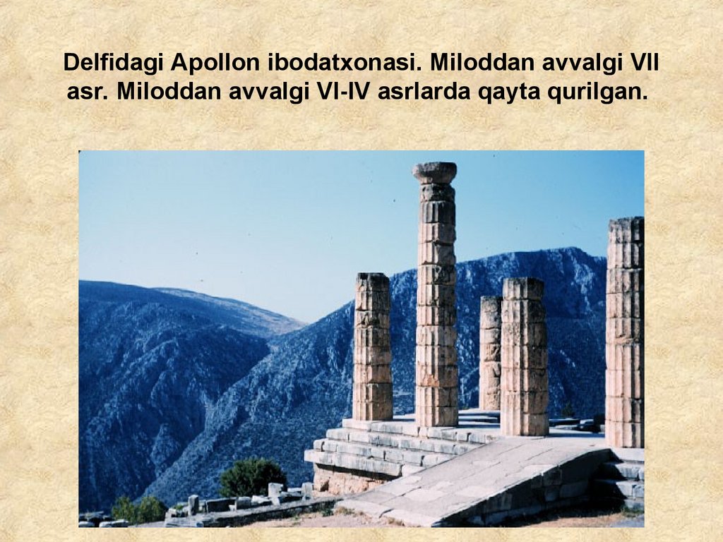 Delfidagi Apollon ibodatxonasi. Miloddan avvalgi VII asr. Miloddan avvalgi VI-IV asrlarda qayta qurilgan.