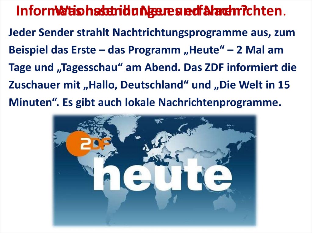 Informationssendungen und Nachrichten.