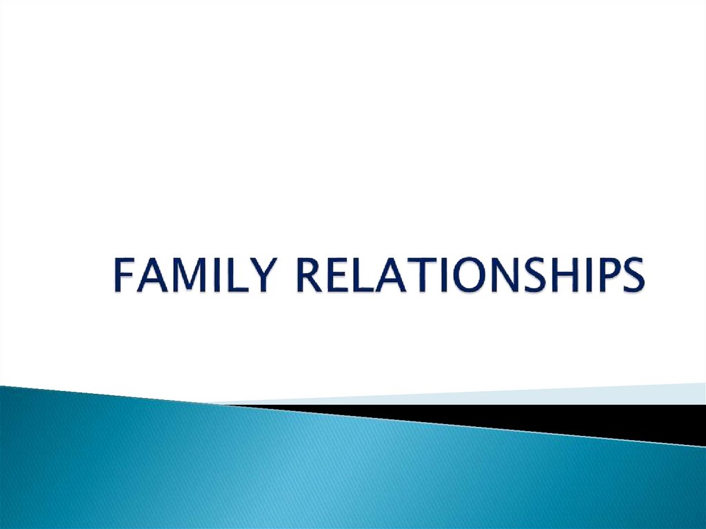 FAMILY RELATIONSHIPS