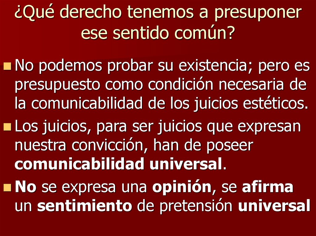 ¿Qué derecho tenemos a presuponer ese sentido común?