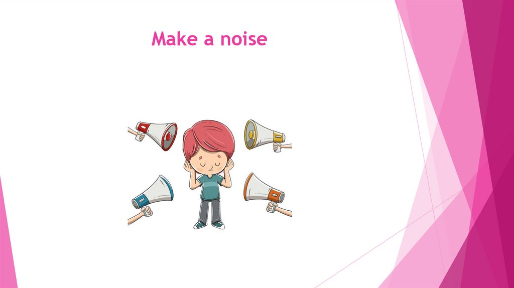 Make a noise