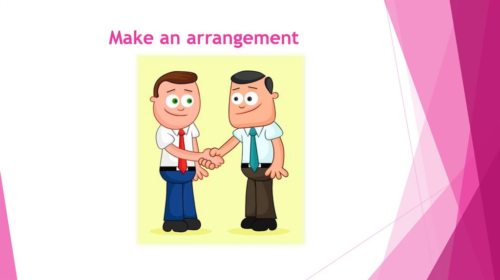 Make an arrangement